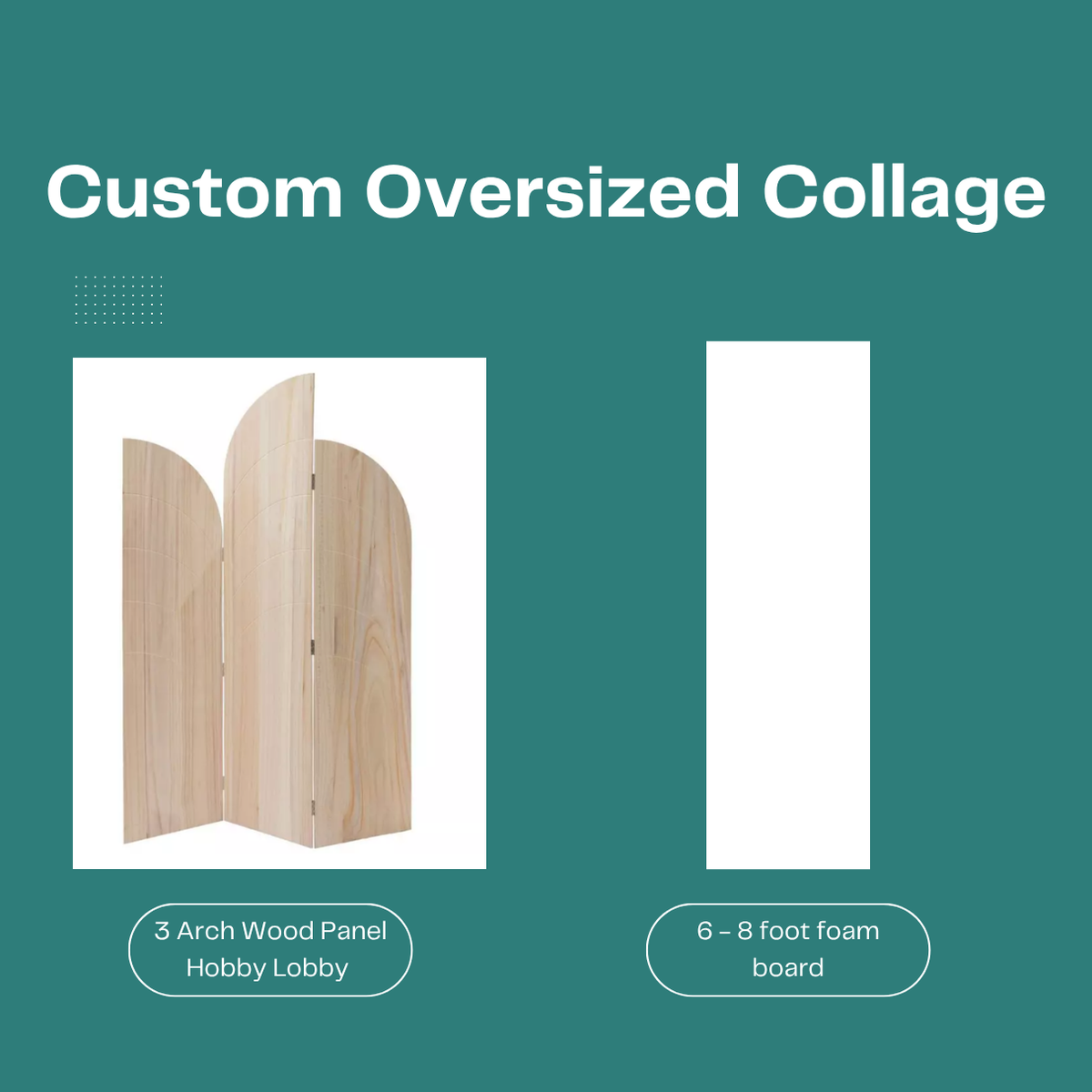 Custom oversized collage board kit showing a 3 arch wood panel hobby lobby and a 6-8 foot foam board on a teal background.